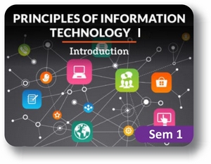  Principles of Information Technology Semester 1